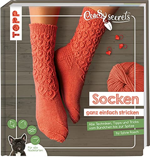 CraSy Secrets - Socken ganz einfach stricken: Alle Techniken, Tipps und Tricks vom Bündchen bis zur Spitze. Für alle Nadelarten von Frech