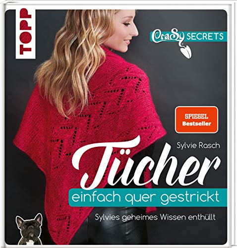 CraSy Secrets - Tücher einfach quer gestrickt.: Sylvies geheimes Wissen enthüllt
