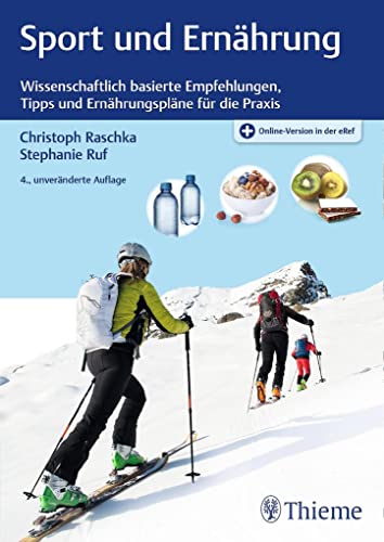 Sport und Ernährung: Wissenschaftlich basierte Empfehlungen, Tipps und Ernährungspläne für die Praxis Sport und Ernährung: Wissenschaftlich basierte Empfehlungen, Tipps und Ernährungspläne für die Praxis