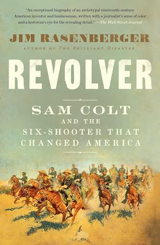 Revolver: Sam Colt and the Six-Shooter That Changed America von Scribner Book Company