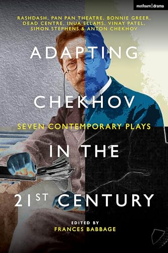 Adapting Chekhov in the 21st Century: Seven Contemporary Plays (Methuen Drama Play Collections) von Methuen Drama