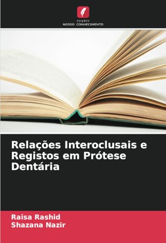 Relações Interoclusais e Registos em Prótese Dentária von Edições Nosso Conhecimento