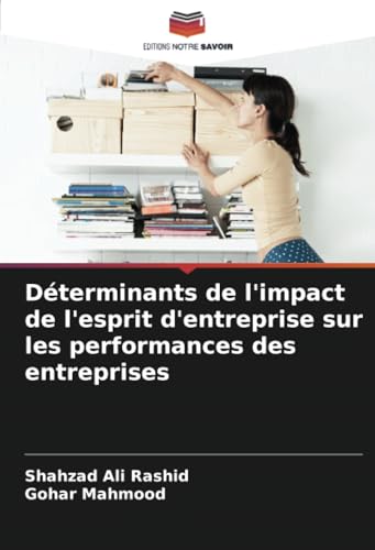 Déterminants de l'impact de l'esprit d'entreprise sur les performances des entreprises von Editions Notre Savoir
