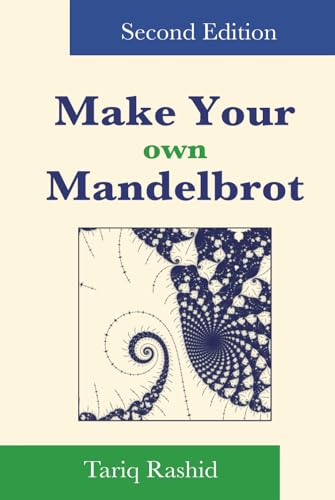 Make Your Own Mandelbrot: Second Edition von Independently published