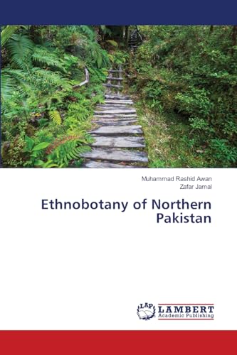 Ethnobotany of Northern Pakistan Ethnobotany of Northern Pakistan von LAP LAMBERT Academic Publishing