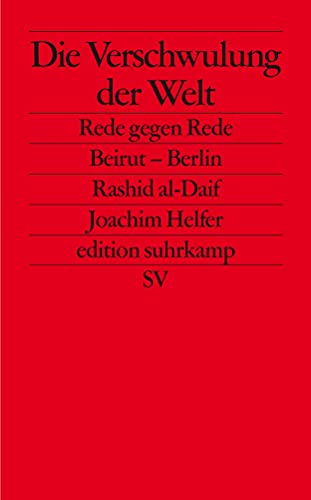 Die Verschwulung der Welt: Rede gegen Rede. Beirut – Berlin (edition suhrkamp) von Suhrkamp Verlag