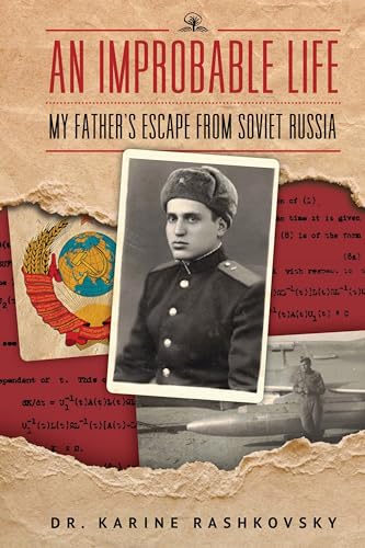 An Improbable Life: My Father's Escape from Soviet Russia An Improbable Life: My Father's Escape from Soviet Russia von Cherry Orchard Books