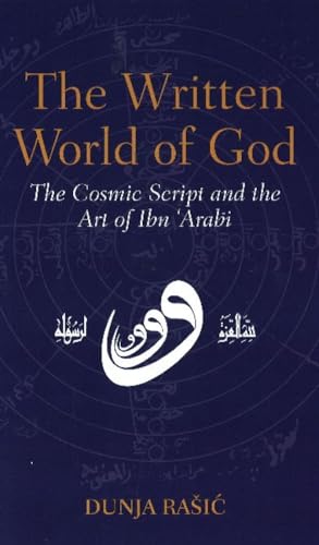 The Written World of God: The Cosmic Script and the Art of Ibn'Arabi von Anqa Publishing