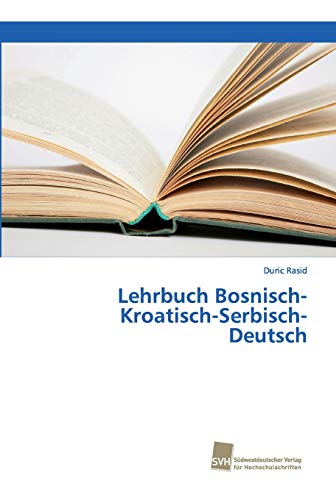 Lehrbuch Bosnisch-Kroatisch-Serbisch-Deutsch von Sudwestdeutscher Verlag Fur Hochschulschriften AG