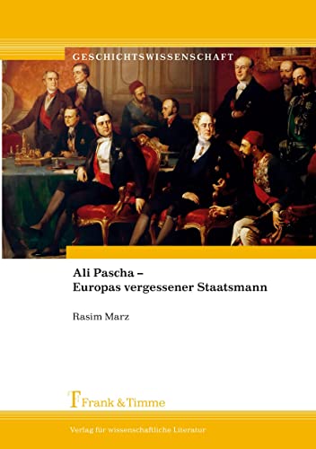 Ali Pascha – Europas vergessener Staatsmann (Geschichtswissenschaft)