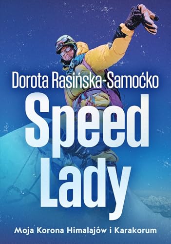 Speed Lady. Moja Korona Himalajow i Karakorum von Muza