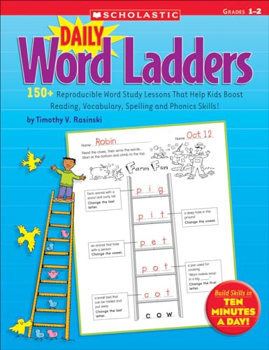 Daily Word Ladders: Grades 1-2: 150+ Reproducible Word Study Lessons That Help Kids Boost Reading, Vocabulary, Spelling and Phonics Skills!