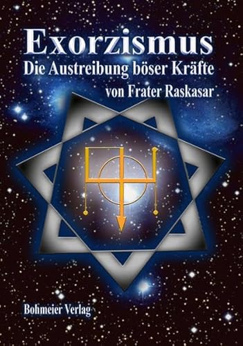 Exorzismus: Die Austreibung böser Kräfte