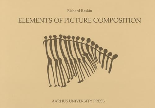 Elements of Picture Composition: A Digest of Major Contributions to the Study of Design in the Visual Arts