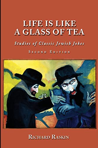 Life is Like a Glass of Tea: Studies of Classic Jewish Jokes (Second Edition) von Quid Pro, LLC