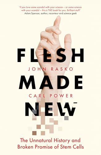 Flesh Made New: The Unnatural History and Broken Promise of Stem Cells von ABC Books