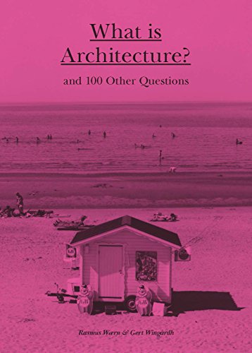 What is Architecture?: and 100 Other Questions