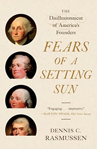 Fears of a Setting Sun: The Disillusionment of America's Founders von Princeton University Press