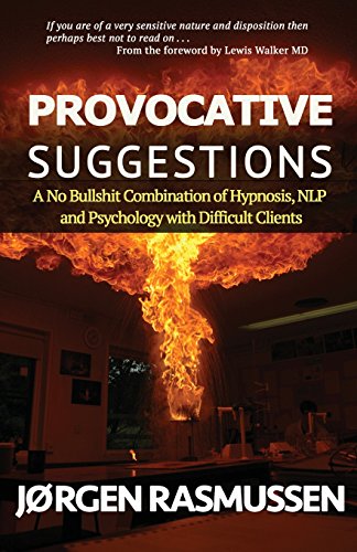 Provocative Suggestions: A No Bullshit Combination of Hypnosis, NLP and Psychology with Difficult Clients von ISBN-Kontoret Norge
