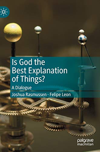 Is God the Best Explanation of Things?: A Dialogue von MACMILLAN