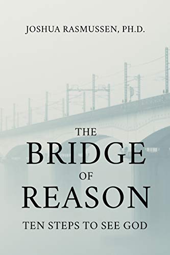 The Bridge of Reason: Ten Steps to See God von Great Legacy Books