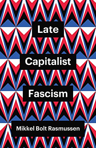 Late Capitalist Fascism (Theory Redux) von Polity Press