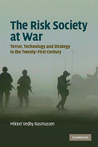 The Risk Society at War: Terror, Technology and Strategy in the Twenty-First Century von Cambridge University Press