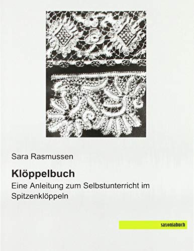 Klöppelbuch: Eine Anleitung zum Selbstunterricht im Spitzenklöppeln von Saxoniabuch.de
