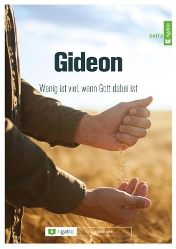 Gideon: Wenig ist viel, wenn Gott dabei ist