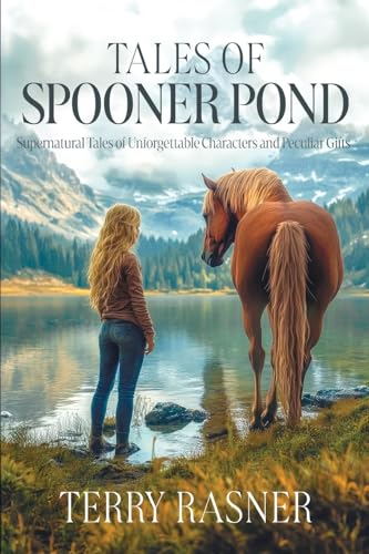 Tales of Spooner Pond: Supernatural Tales of Unforgettable Characters and Peculiar Gifts Tales of Spooner Pond: Supernatural Tales of Unforgettable Characters and Peculiar Gifts von Trilogy Christian Publishing