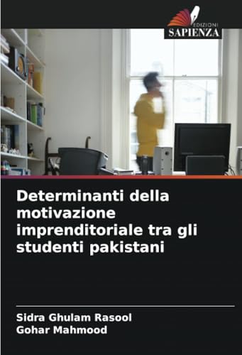 Determinanti della motivazione imprenditoriale tra gli studenti pakistani von Edizioni Sapienza