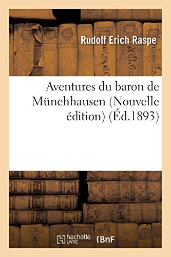 Aventures Du Baron de Munchhausen Nouvelle Édition (Litterature) von Hachette Livre - BNF