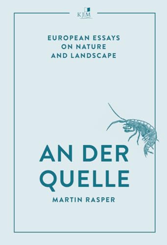 An der Quelle: European Essays on Nature and Landscape An der Quelle: European Essays on Nature and Landscape von KJM Buchverlag