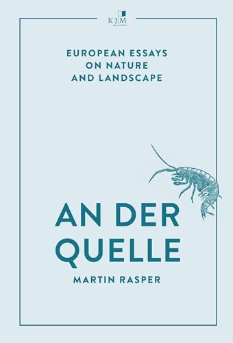 An der Quelle: European Essays on Nature and Landscape von KJM Buchverlag