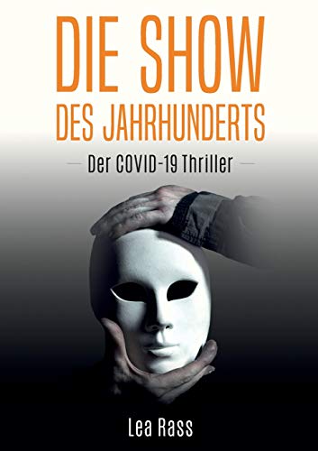 Die Show des Jahrhunderts: Der Covid-19-Thriller von tredition