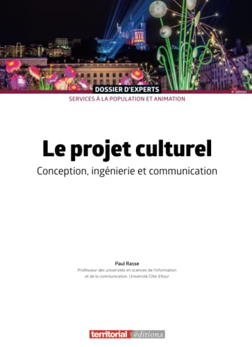 Le projet culturel: Conception, ingénierie et communication (Dossier d'experts) von Territorial Editions