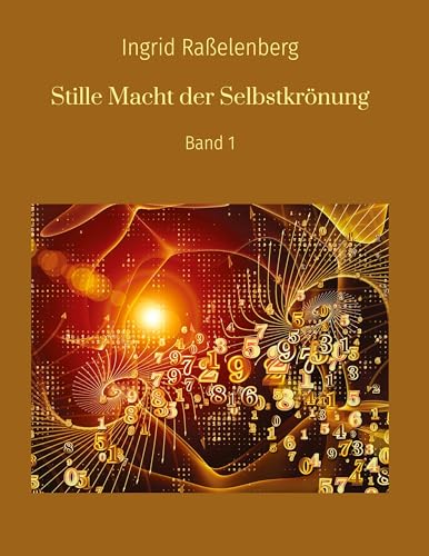 Stille Macht der Selbstkrönung: Band 1