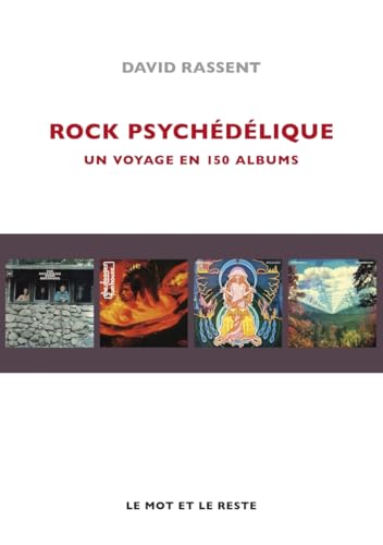 Rock psychédélique - Un voyage en 150 albums von MOT ET LE RESTE