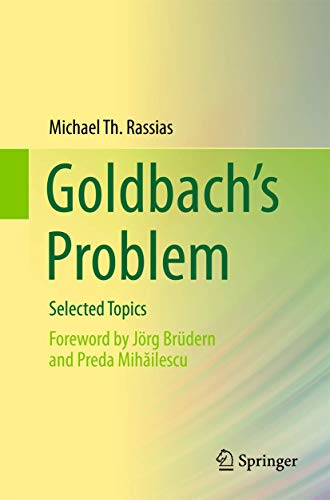 Goldbach’s Problem: Selected Topics