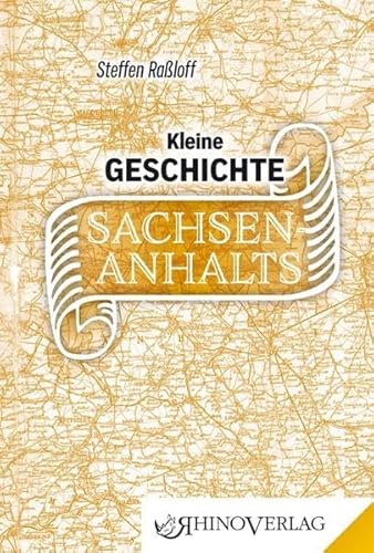 Kleine Geschichte Sachsen-Anhalts: Band 89 (Rhino Westentaschen-Bibliothek) von Rhino