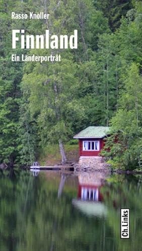 Finnland: Ein Länderporträt (Diese Buchreihe wurde ausgezeichnet mit dem ITB-Bookaward 2014) (Länderporträts)