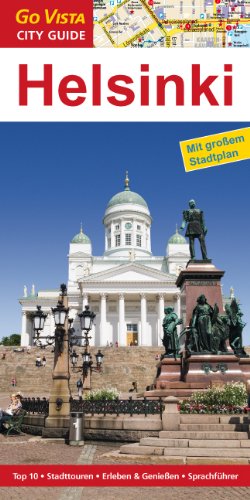 Helsinki: Reiseführer mit extra Stadtplan [Reihe Go Vista]: Top 10, Stadttouren, Erleben & Genießen, Sprachführer