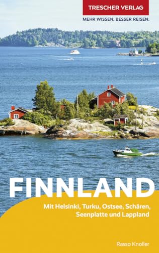 TRESCHER Reiseführer Finnland: Mit Helsinki, Turku, Ostsee, Schären, Seenplatte und Lappland