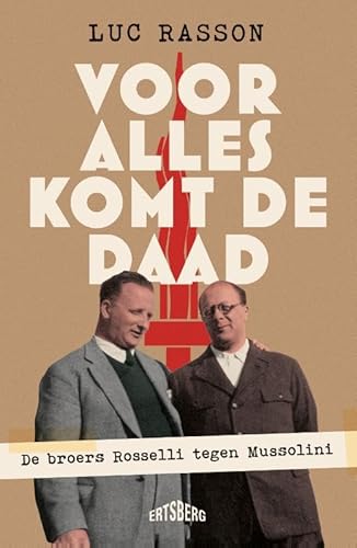 Voor alles komt de daad: De broers Rosselli tegen Mussolini von Ertsberg