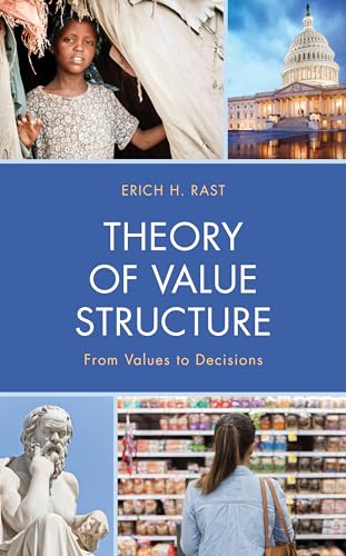 Theory of Value Structure: From Values to Decisions von Lexington Books