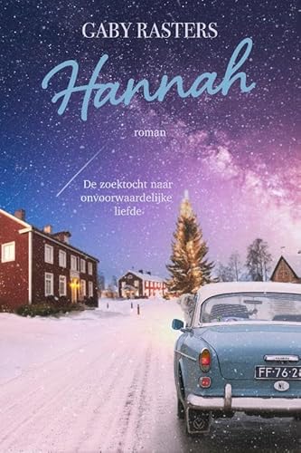 Hannah: Een bucketlist vol liefde tijdens een prachtige roadtrip door Zweden - wintereditie von Benja Books uitgeverij