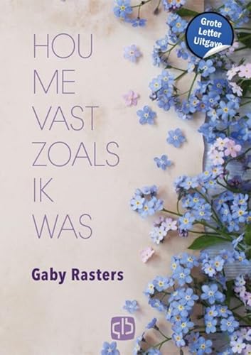 Hou me vast zoals ik was: Grote Letter Uitgave (Grote letter bibliotheek, 3827) von Grote Letter Bibliotheek