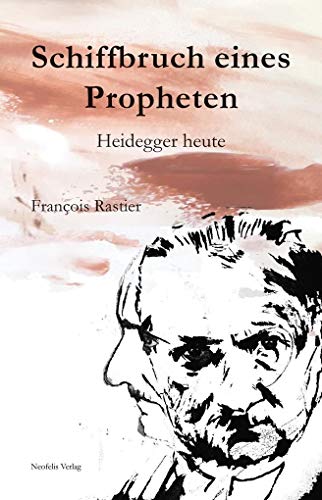 Schiffbruch eines Propheten: Heidegger heute