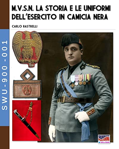 M.V.S.N. La storia e le uniformi dell’esercito in camicia nera – Vol. 1 (Soldiers, weapons & uniforms) von Luca Cristini Editore (Soldiershop)