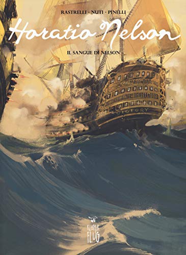 Horatio Nelson. Il sangue di Nelson (Vol. 2) (Prodigi fra le nuvole) von PRODIGI FRA LE NUVOLE